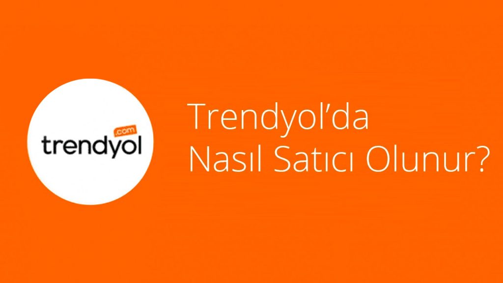 Trendyolda Satıcı Olmak