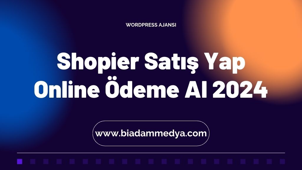 Shopier Satış Yap - Online Ödeme Al 2024