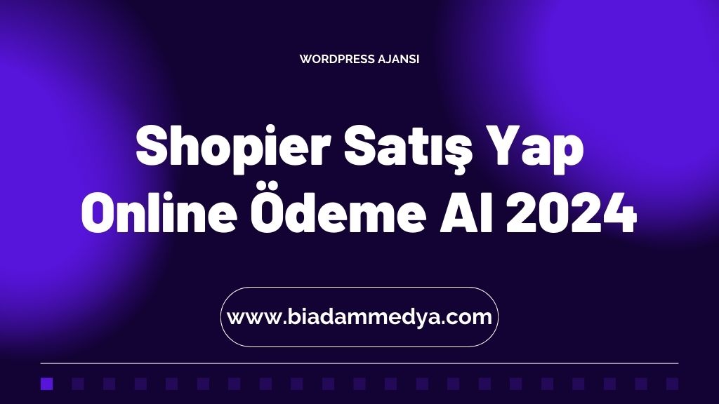 Shopier-Satis-Yap-Online-Odeme-Al-2024